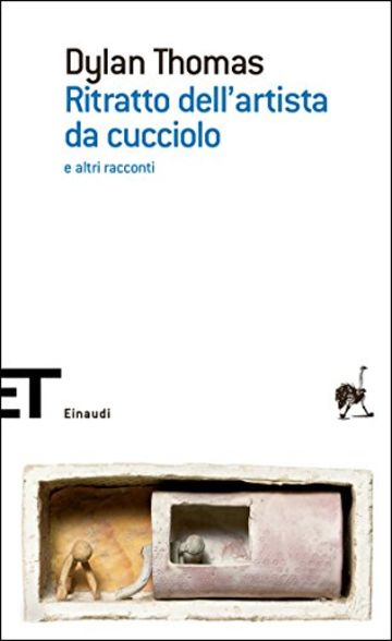 Ritratto dell'artista da cucciolo: e altri racconti (Einaudi tascabili. Scrittori Vol. 657)